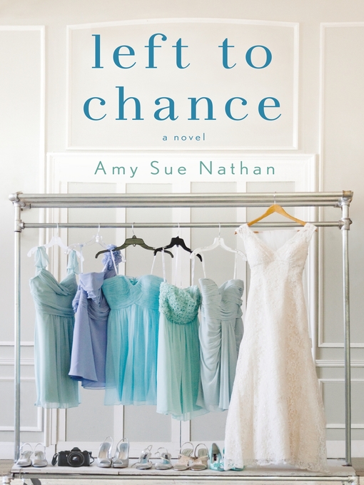 Title details for Left to Chance by Amy Sue Nathan - Available